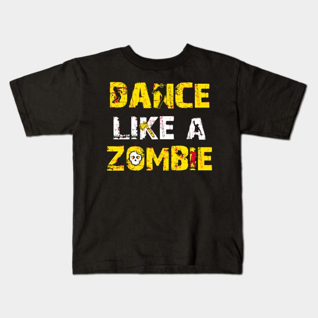 Dance Like A Zombie Kids T-Shirt by ZENKI